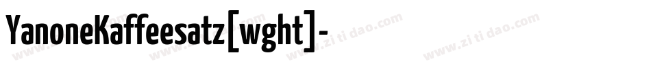 YanoneKaffeesatz[wght]字体转换